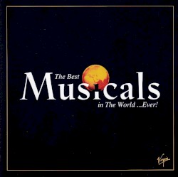 The Best Musicals in the World …Ever!