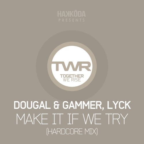 Make It If We Try (Hardcore mix)