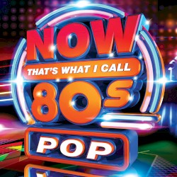 Now That’s What I Call 80s Pop