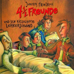 4½ Freunde und der rätselhafte Lehrerschwund