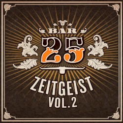 Bar25 presents Zeitgeist Vol. 2