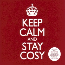 Keep Calm and Stay Cosy