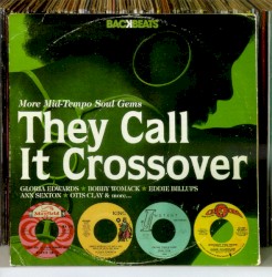 They Call It Crossover (More Mid-Tempo Soul Gems)
