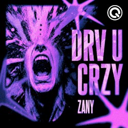 DRV U CRZY