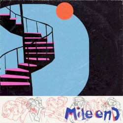 mile end (kiss ur friends)