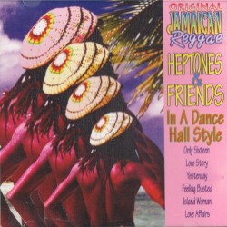 Heptones & Friends in a Dance Hall Style