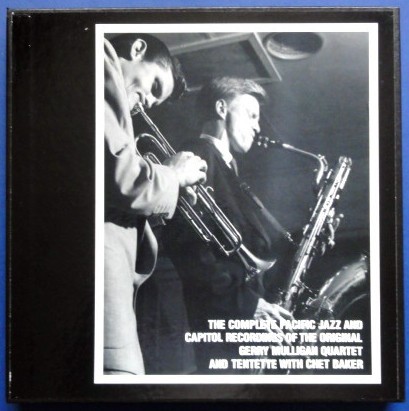 The Complete Pacific Jazz and Capitol Recordings of the Original Gerry Mulligan Quartet and Tentette With Chet Baker