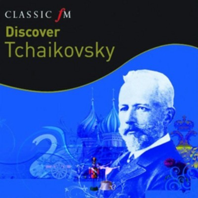 Classic FM: Discover Tchaikovsky