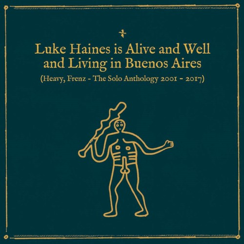 Luke Haines Is Alive and Well and Living in Buenos Aires: Heavy, Frenz – The Solo Anthology 2001–2017