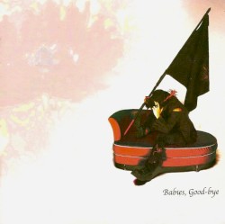 Babies, Good-bye