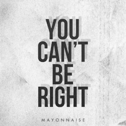 You Can't Be Right