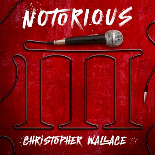 Notorious III: Christopher Wallace