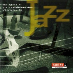The Story of Jazz - Die Geschichte des Jazz - L'histoire du jazz