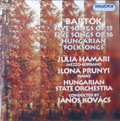 Five Songs op. 15 / Five Songs op. 16 / Hungarian Folksongs