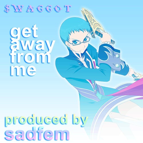 get away from me
