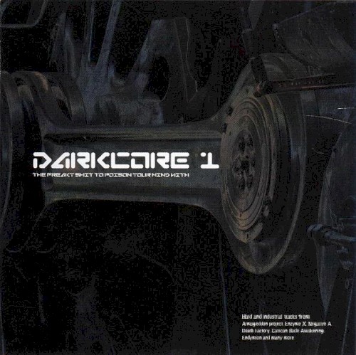 Darkcore 1: The Freaky Shit to Poison Your Mind With