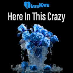 Here in This Crazy