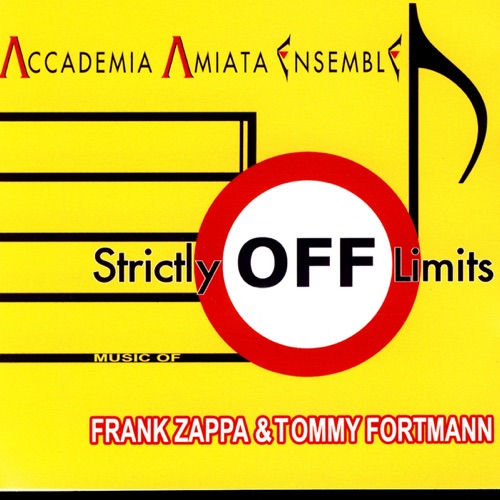 Strictly Off Limits - Music Of Frank Zappa & Tommy Fortmann