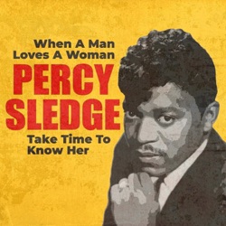 When a Man Loves a Woman / Take Time to Know Her