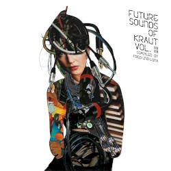 Future Sounds Of Kraut Vol. 3 - Compiled by Fred und Luna