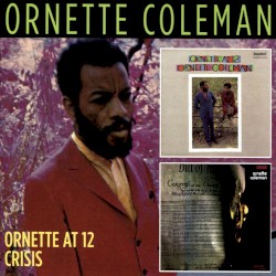 Ornette at 12 / Crisis