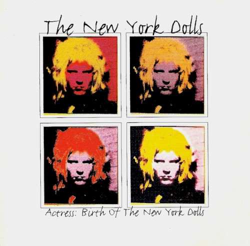 Actress: Birth of The New York Dolls