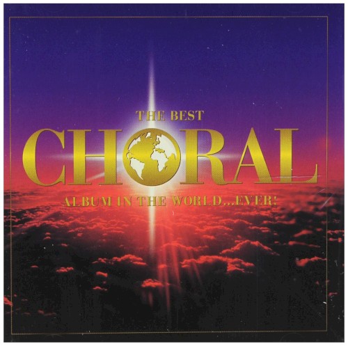 The Best Choral Album in the World... Ever!