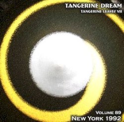 1992‐10‐09: Tangerine Leaves, Volume 89: New York 1992
