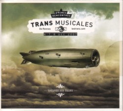 29èmes Rencontres Trans Musicales de Rennes (6-7-8 dec 2007): Tournée des trans