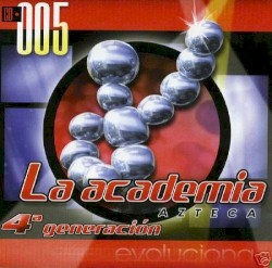 La Academia Azteca 4ª Generación Evolucion CD - 005