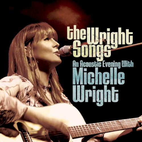 The Wright Songs: An Acoustic Evening With Michelle Wright