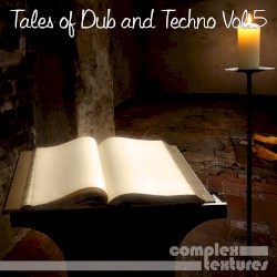 Tales of Dub and Techno, Vol. 5