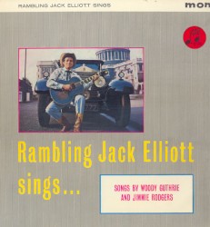 Ramblin' Jack Elliott Sings Songs by Woody Guthrie and Jimmie Rodgers