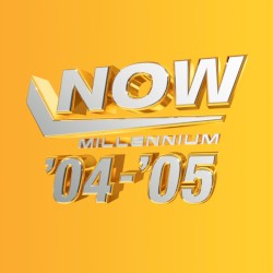 Now Millennium 2004-2005