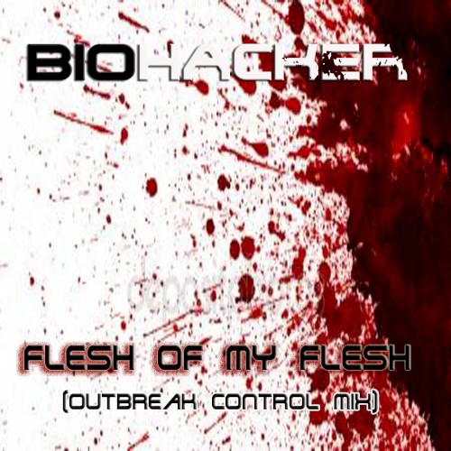Flesh of my Flesh (outbreak control mix)