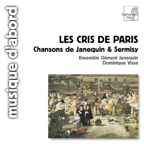 Les Cris de Paris: Chansons de Janequin & Sermisy