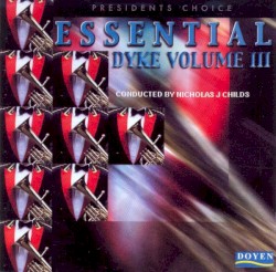 Presidents Choice - The Essential Dyke - Volume III