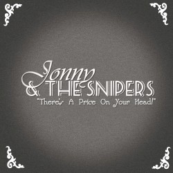 There’s a Price on Your Head (Jonny & The Snipers Cover)