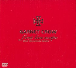 GARNET CROW first live scope and document movie