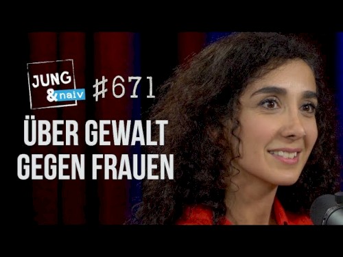 Jung & Naiv #671, „Anwältin Asha Hedayati über Gewalt gegen Frauen“