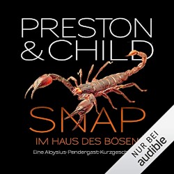 Snap: Im Haus des Bösen – Eine Aloysius-Pendergast-Kurzgeschichte