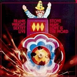 Stove Man, Love Is the Word