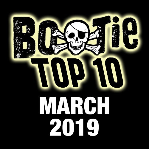 Bootie Top 10 – March 2019