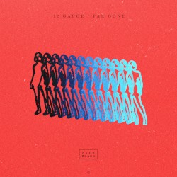 12 Gauge / Far Gone
