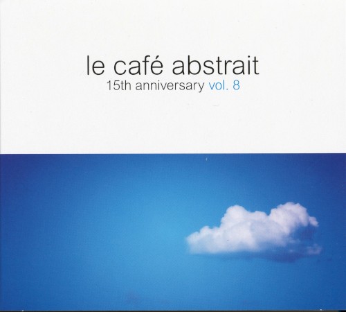 Le Café Abstrait, Volume 8: 15th Anniversary