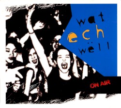 Wat Ech Wëll: On Air