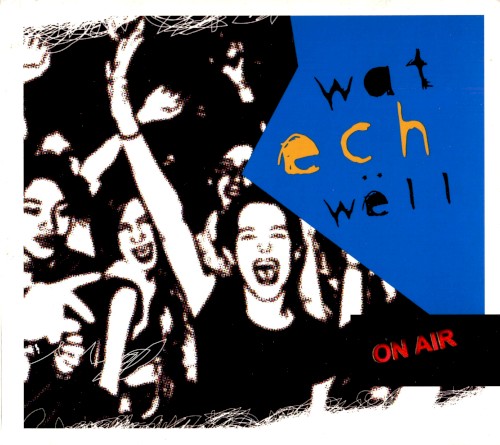 Wat Ech Wëll: On Air