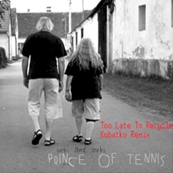 Too Late to Recycle - Kubatko Remix