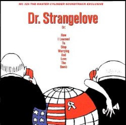 Dr. Strangelove or: How I Learned to Stop Worrying and Love the Bomb