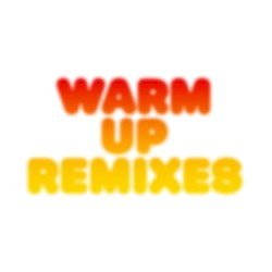 Warm Up Remixes